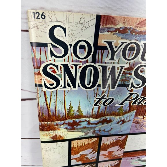 So You Want Snow Scenes To Paint By Mannie Gonsalves Published Walter Foster 126 - Picture 2 of 11